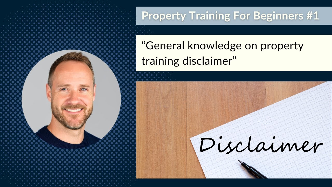 Disclaimer & welcome — free property training video