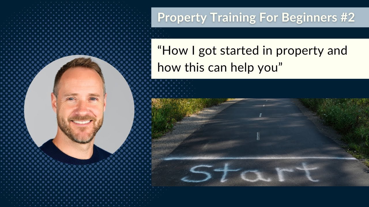 How I got started & how this helps you — free property training video