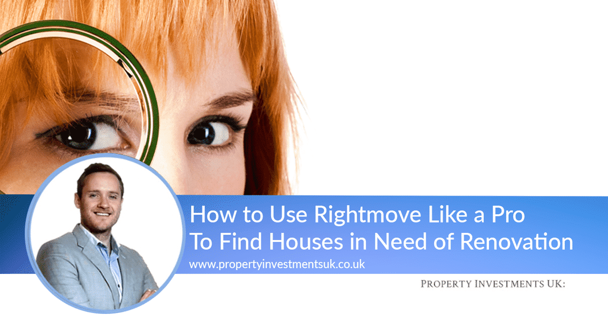 How To Use Rightmove Like A Pro To Find Houses In Need Of Renovation