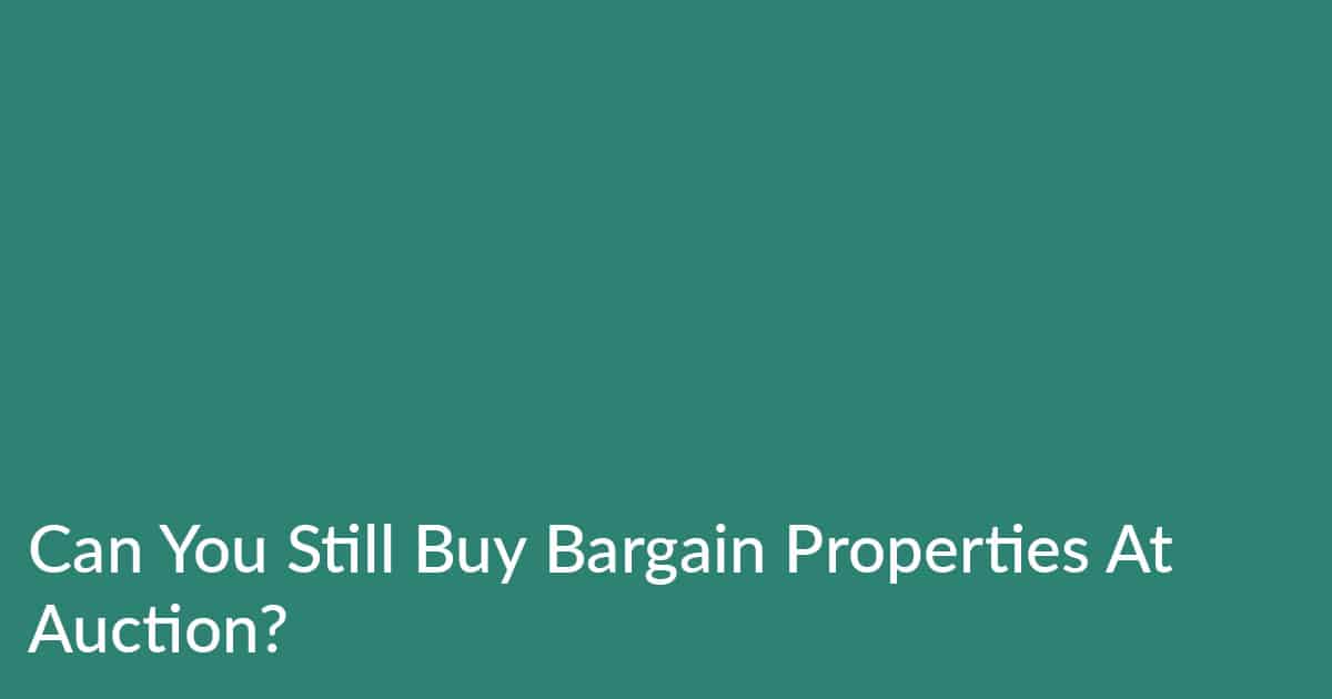 Can You Still Buy Bargain Properties At Auction?
