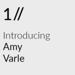 Introducing Amy Varle