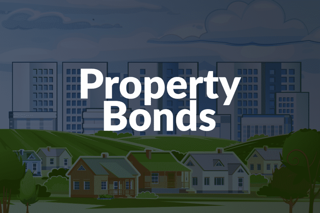 What Are Property Bonds?