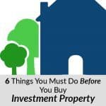 Text says, '6 things you must do before you buy an investment property'.