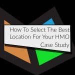 Illustration of a map with overlayed text that says, 'how to select the best location for your HMO. Case study'.